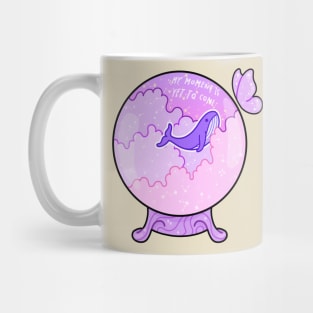 My moment is yet to come crystal ball Mug